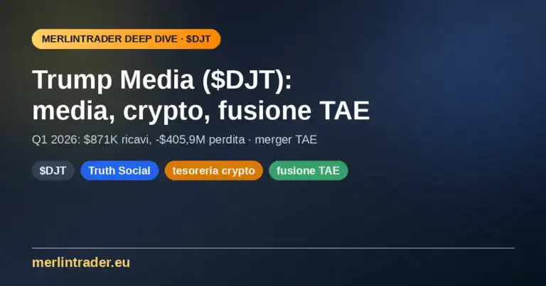 Copertina approfondimento Trump Media DJT — Truth Social, tesoreria crypto, merger TAE — Merlintrader
