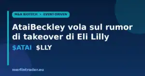ataibeckley lilly takeover cover eu AtaiBeckley $ATAI vola sul rumor di takeover di Eli Lilly $LLY: analisi