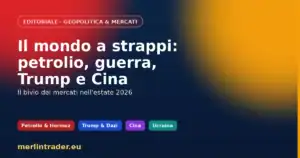 editoriale geopol cover eu Editoriale geopolitica e mercati 2026 - petrolio, Stretto di Hormuz, dazi Trump, Cina, Ucraina - Merlintrader