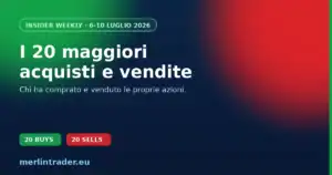 insider weekly jul10 cover eu Insider trading della settimana 6-10 luglio 2026 - i 20 maggiori acquisti e vendite - Merlintrader