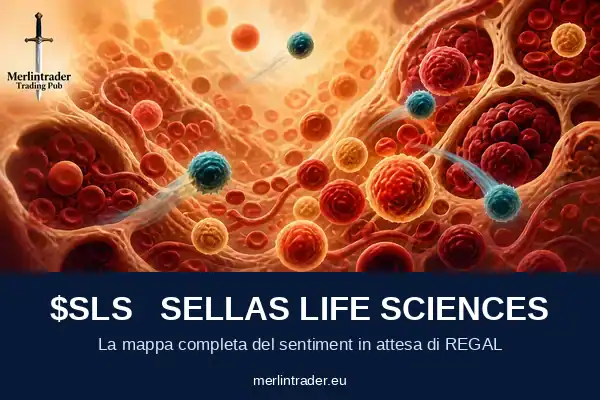 sellas life sciences sls sentiment regal merlintrader eu Copertina SELLAS Life Sciences ($SLS): la mappa del sentiment in attesa di REGAL.